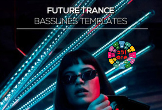 Trance工程模版 OST Audio Future Trance Basslines Template-251编曲网